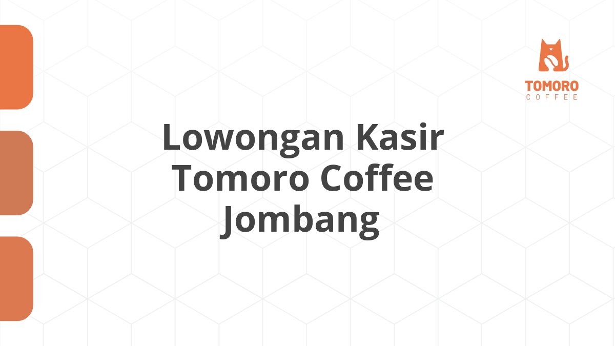 Lowongan Kasir Tomoro Coffee Jombang