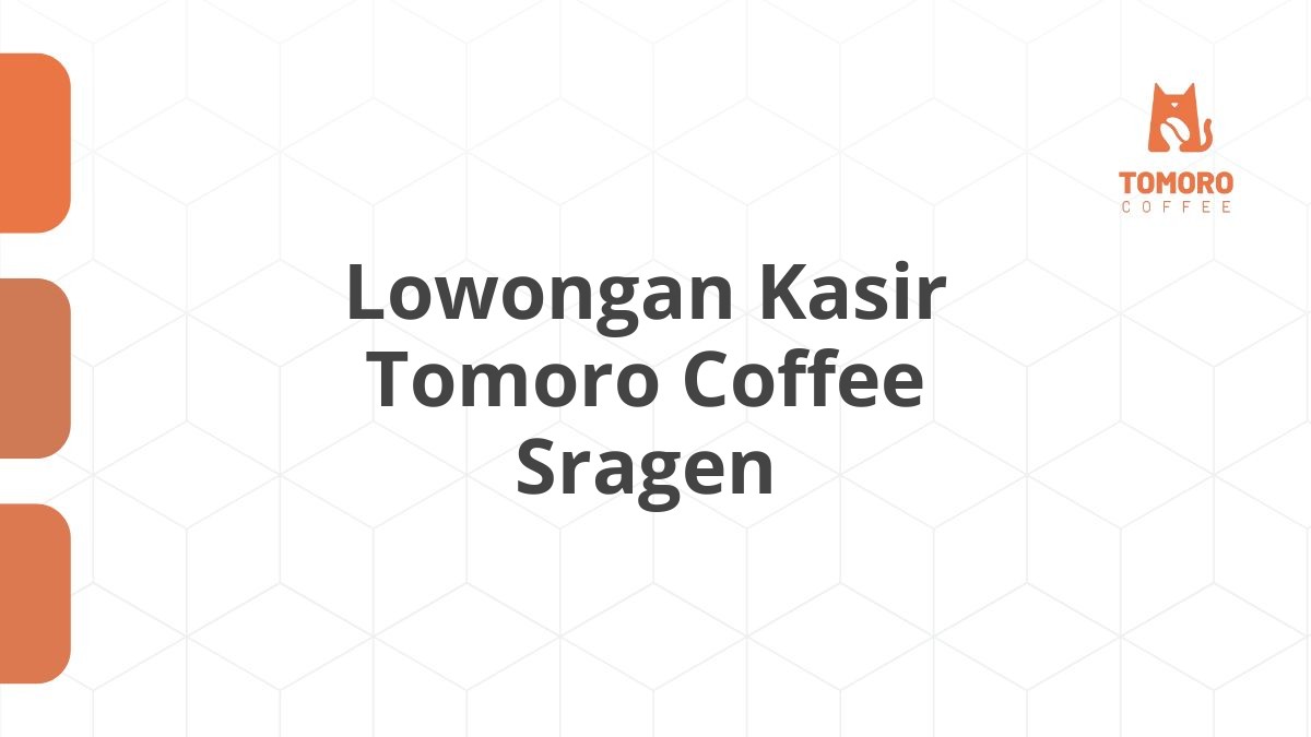 Lowongan Kasir Tomoro Coffee Sragen