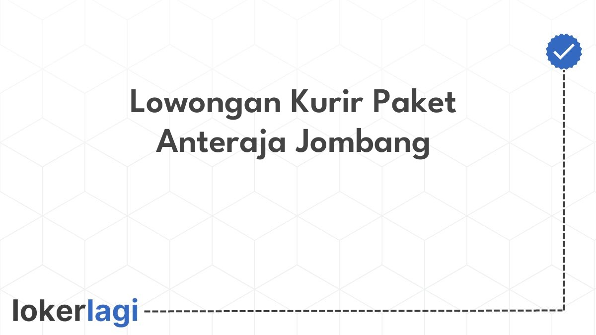 Lowongan Kurir Paket Anteraja Jombang
