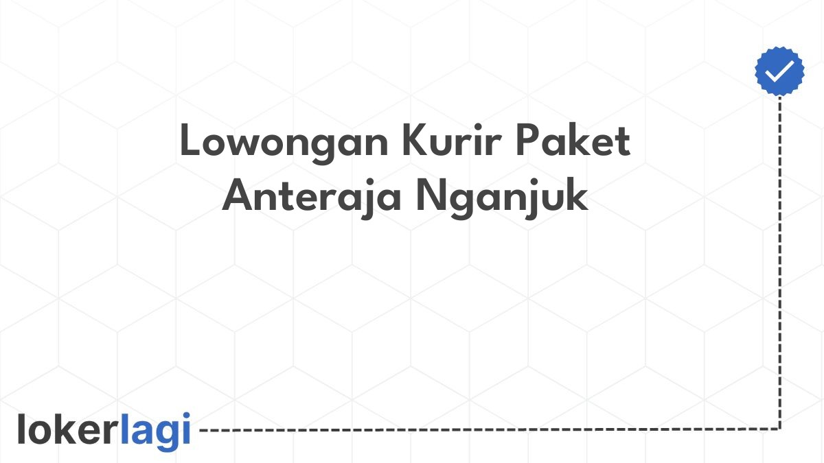 Lowongan Kurir Paket Anteraja Nganjuk