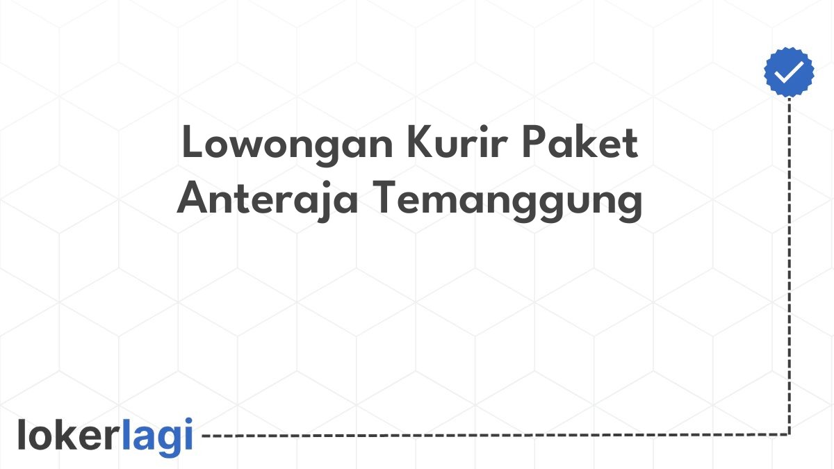 Lowongan Kurir Paket Anteraja Temanggung