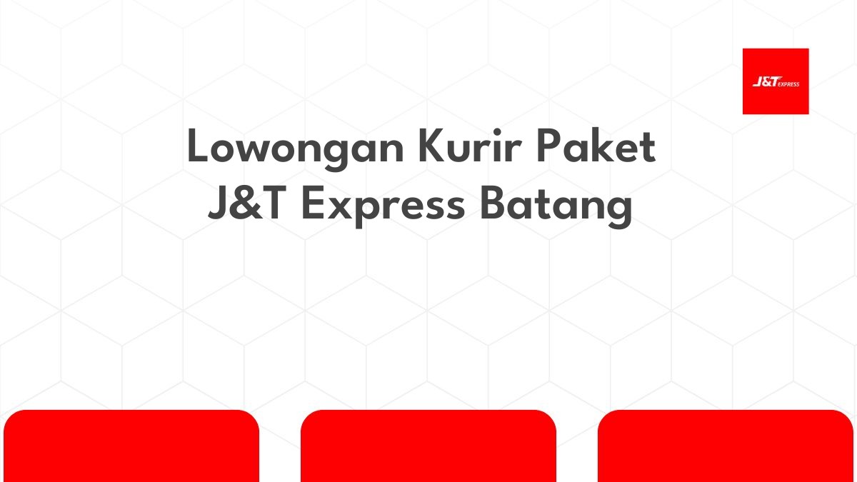 Lowongan Kurir Paket J&T Express Batang