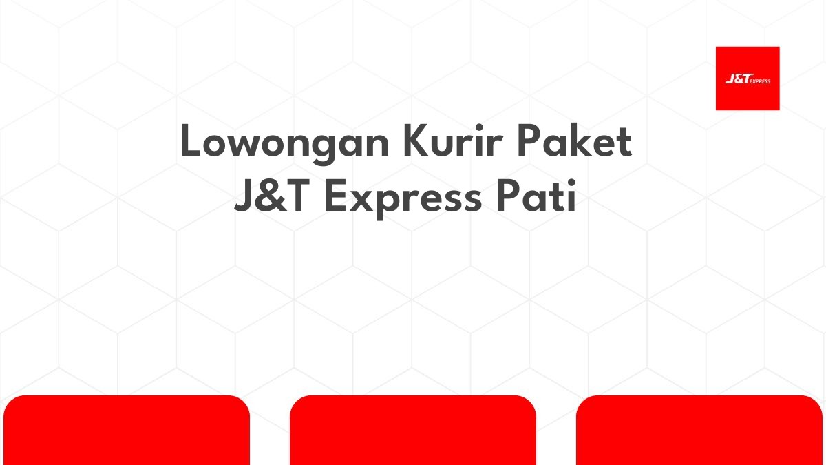 Lowongan Kurir Paket J&T Express Pati