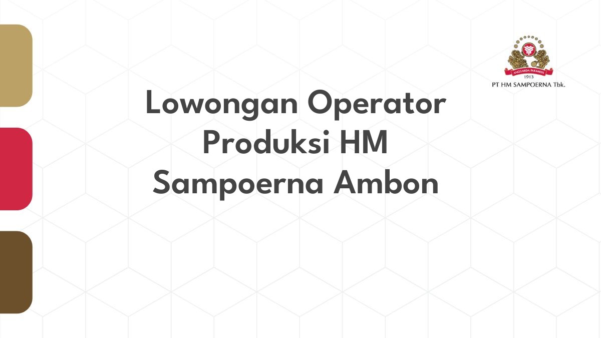 Lowongan Operator Produksi HM Sampoerna Ambon