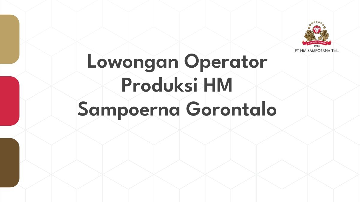 Lowongan Operator Produksi HM Sampoerna Gorontalo