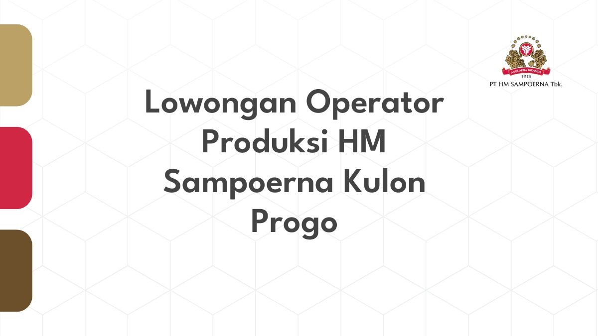 Lowongan Operator Produksi HM Sampoerna Kulon Progo