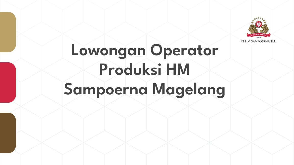 Lowongan Operator Produksi HM Sampoerna Magelang