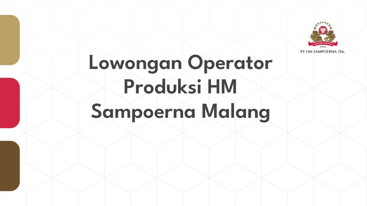 Lowongan Operator Produksi HM Sampoerna Malang