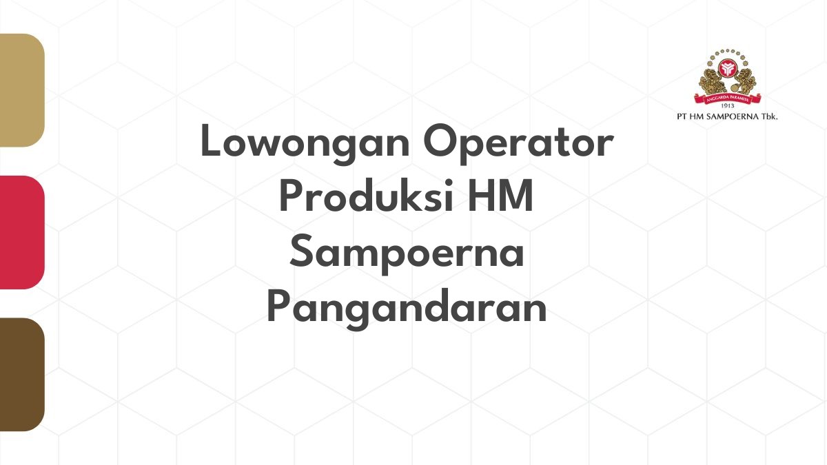 Lowongan Operator Produksi HM Sampoerna Pangandaran