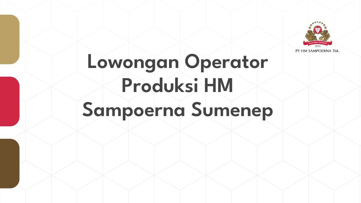 Lowongan Operator Produksi HM Sampoerna Sumenep