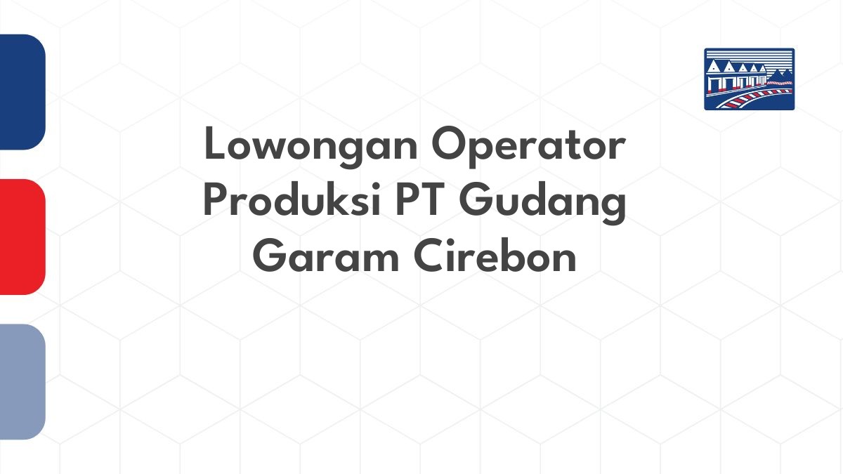 Lowongan Operator Produksi PT Gudang Garam Cirebon