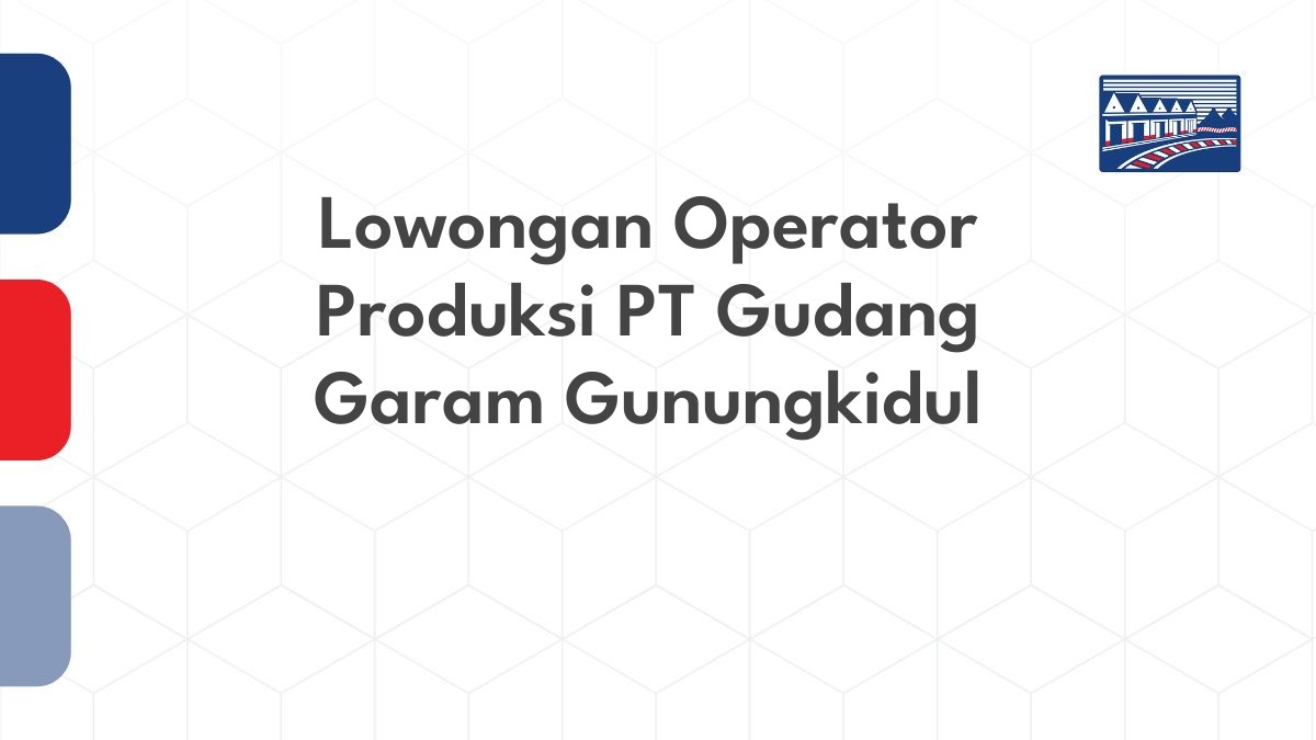 Lowongan Operator Produksi PT Gudang Garam Gunungkidul