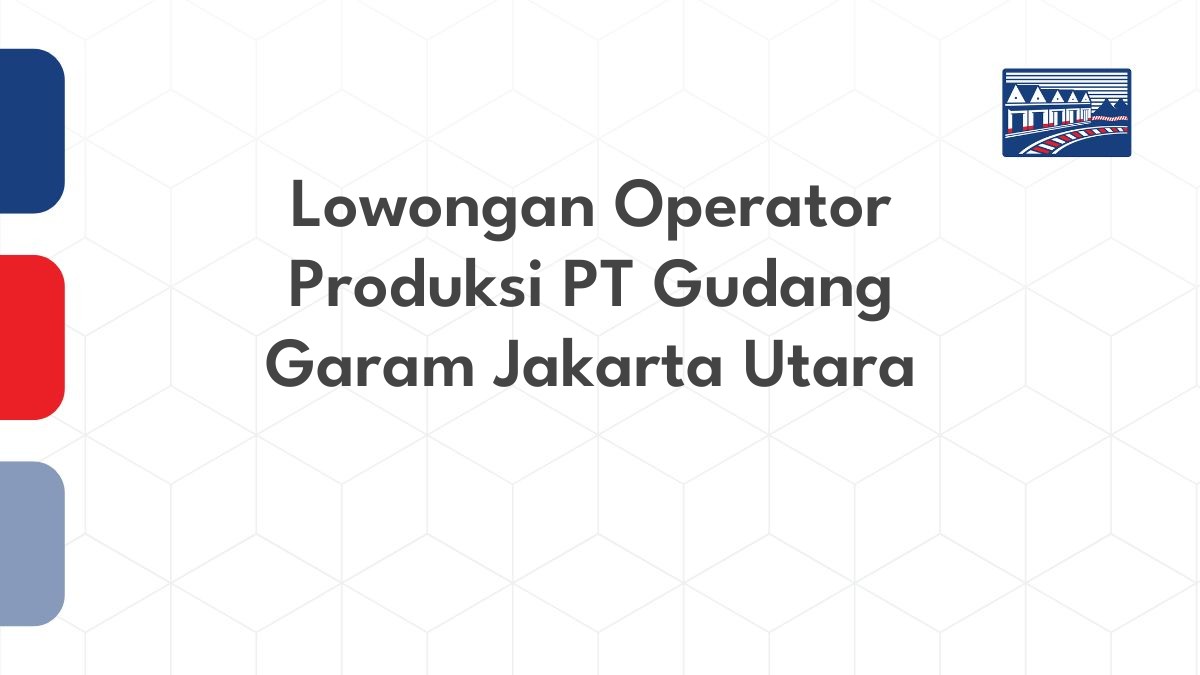Lowongan Operator Produksi PT Gudang Garam Jakarta Utara