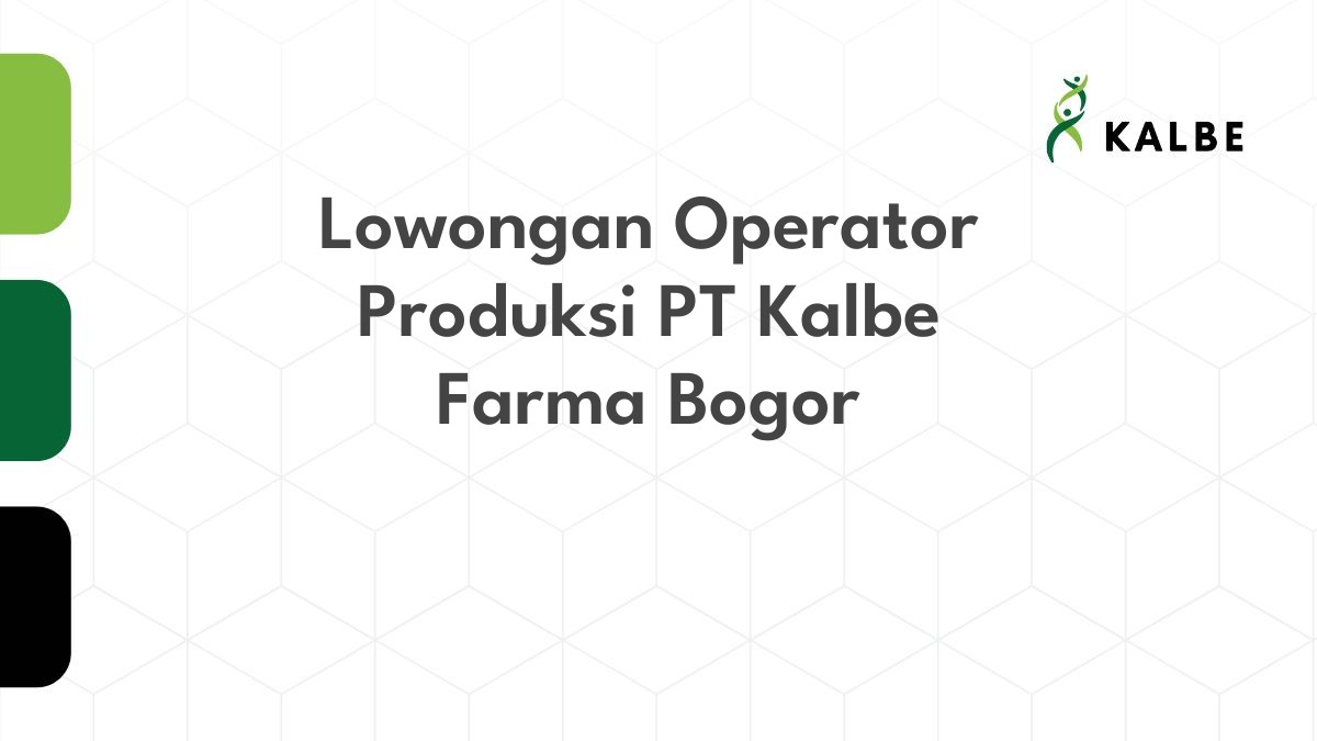 Lowongan Operator Produksi PT Kalbe Farma Bogor