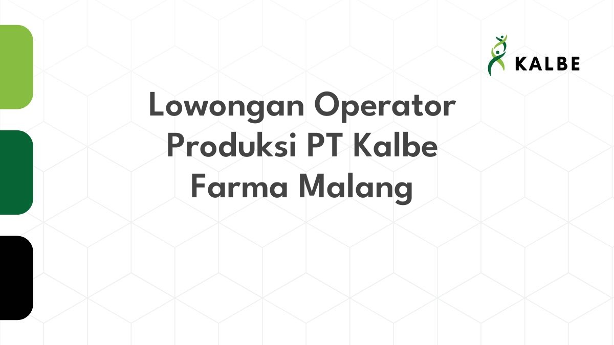 Lowongan Operator Produksi PT Kalbe Farma Malang
