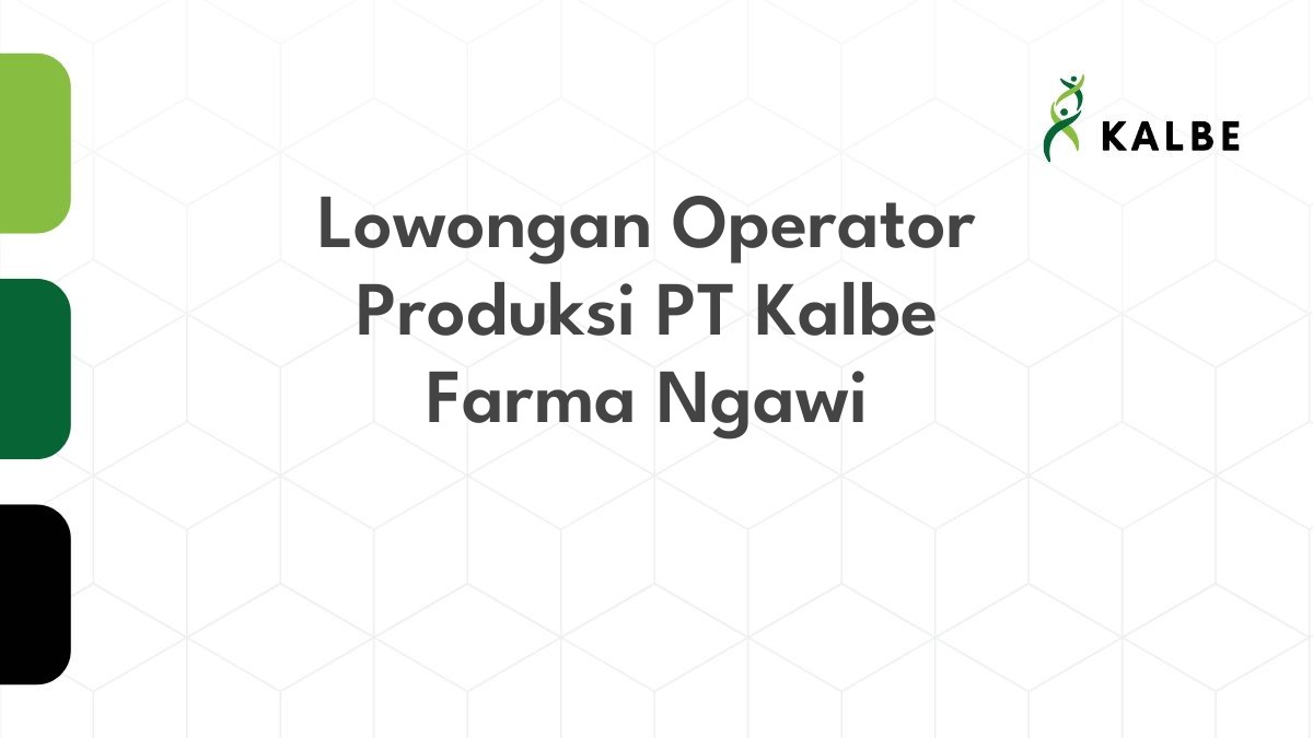 Lowongan Operator Produksi PT Kalbe Farma Ngawi