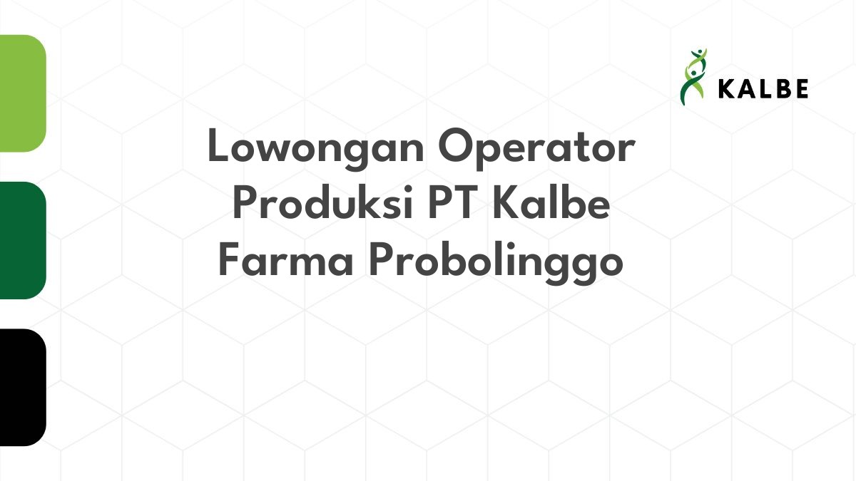 Lowongan Operator Produksi PT Kalbe Farma Probolinggo