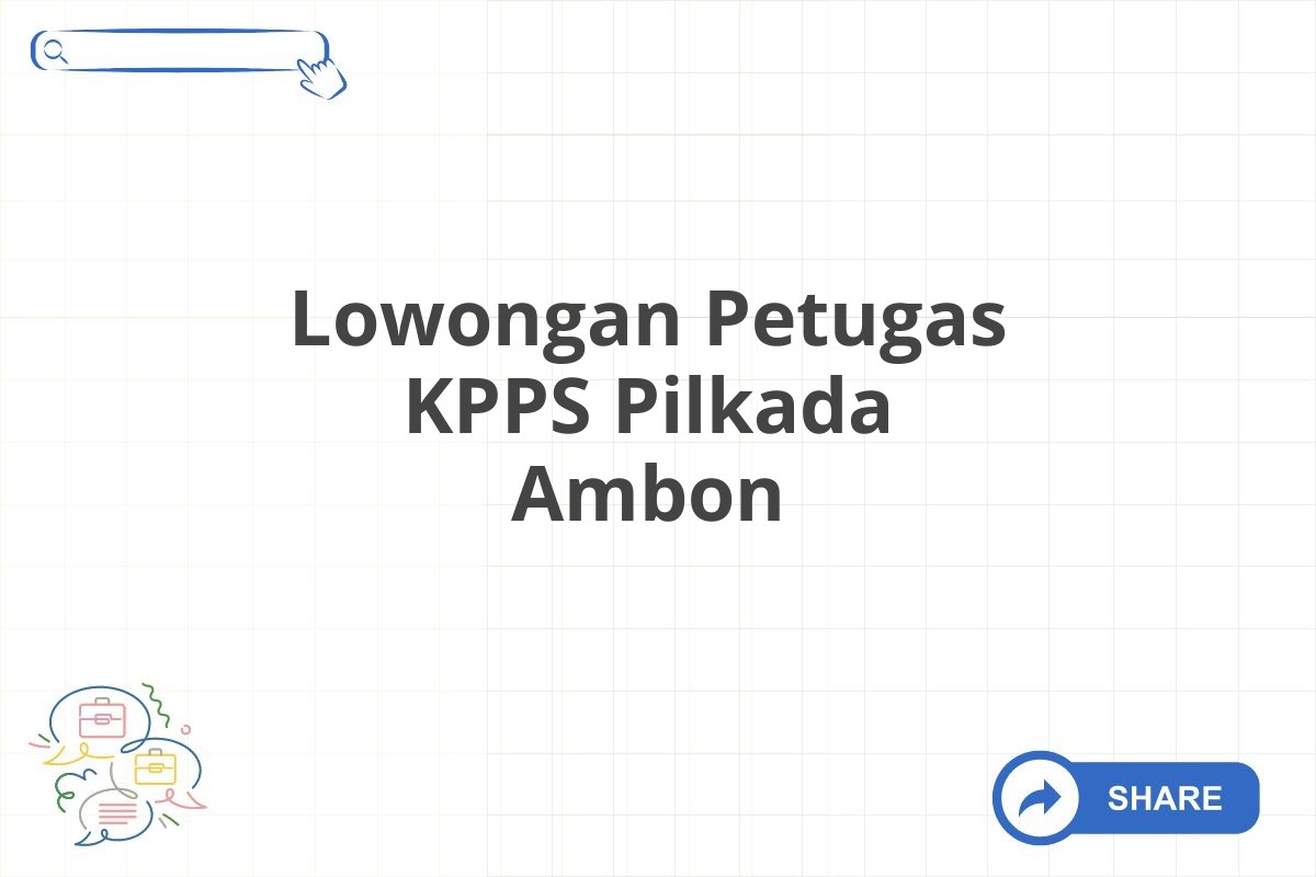 Lowongan Petugas KPPS Pilkada Ambon