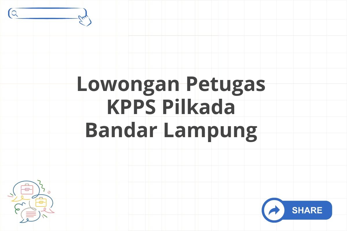 Lowongan Petugas KPPS Pilkada Bandar Lampung