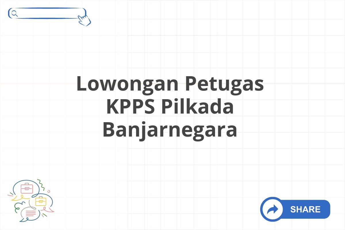 Lowongan Petugas KPPS Pilkada Banjarnegara