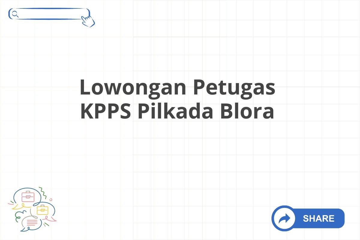 Lowongan Petugas KPPS Pilkada Blora