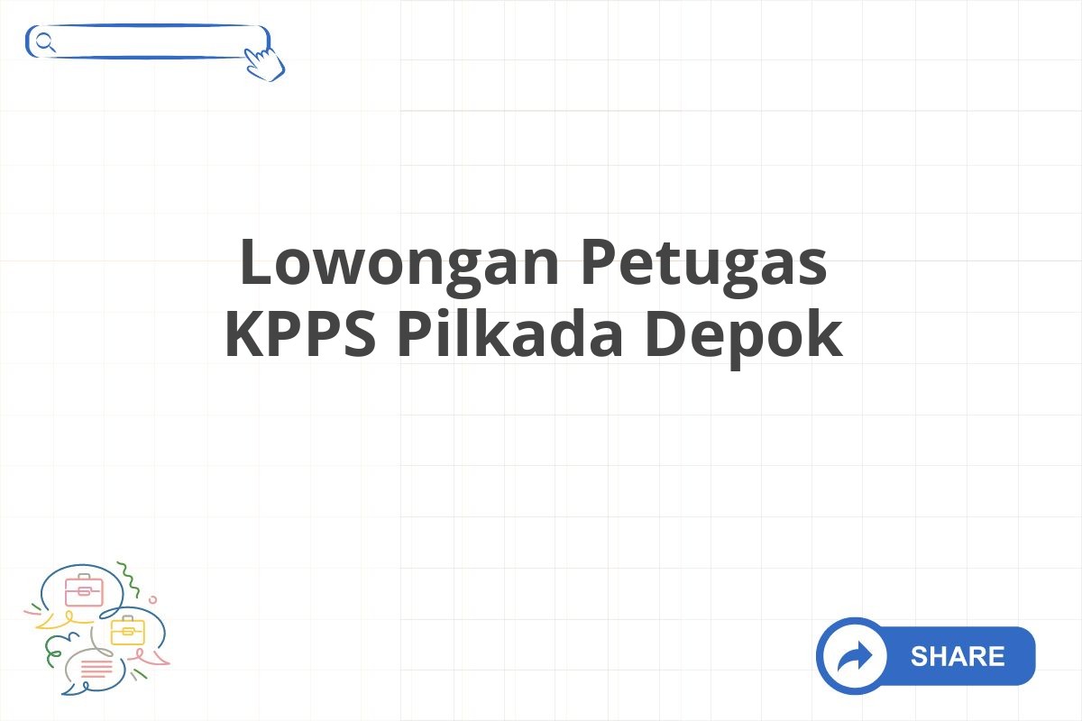Lowongan Petugas KPPS Pilkada Depok