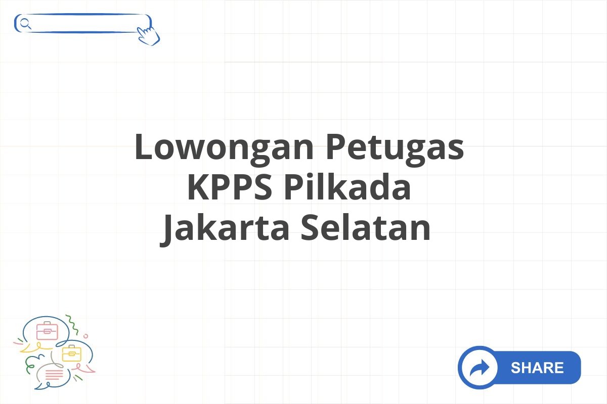 Lowongan Petugas KPPS Pilkada Jakarta Selatan