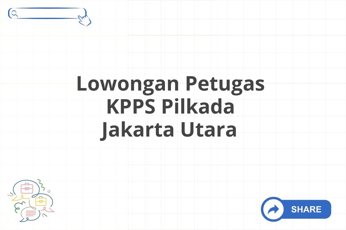 Lowongan Petugas KPPS Pilkada Jakarta Utara