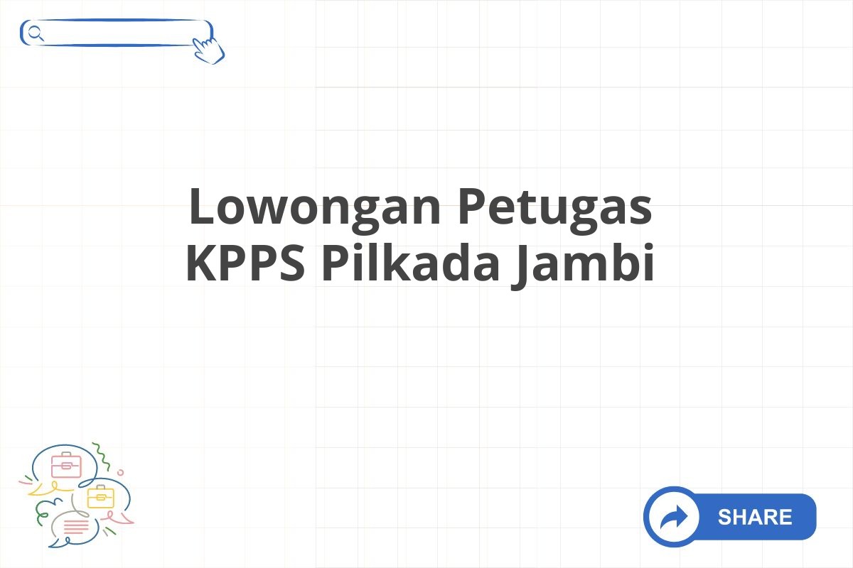 Lowongan Petugas KPPS Pilkada Jambi