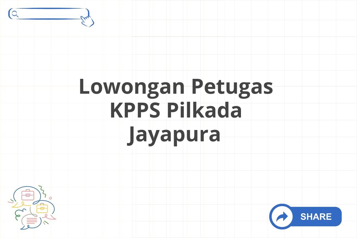 Lowongan Petugas KPPS Pilkada Jayapura