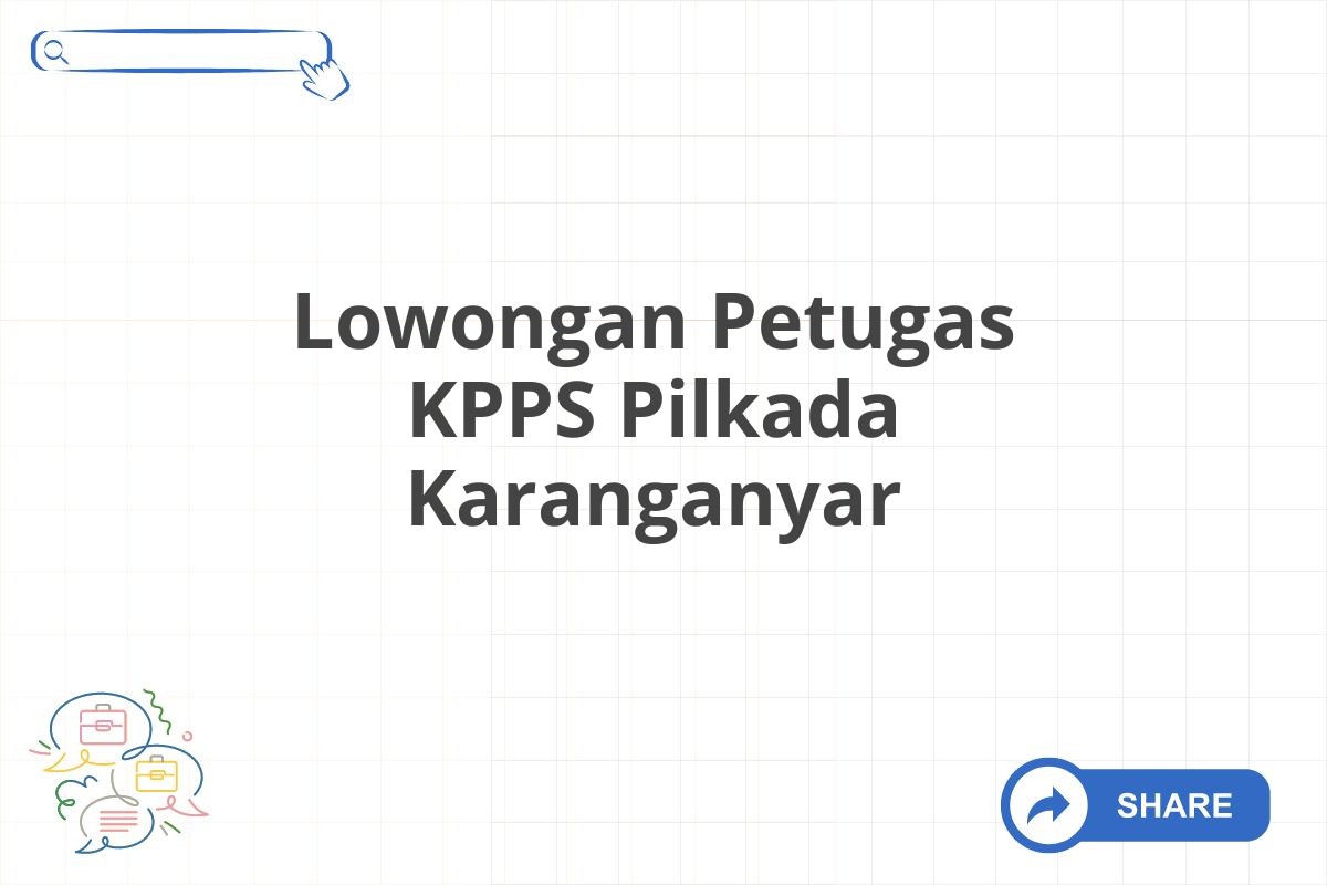 Lowongan Petugas KPPS Pilkada Karanganyar