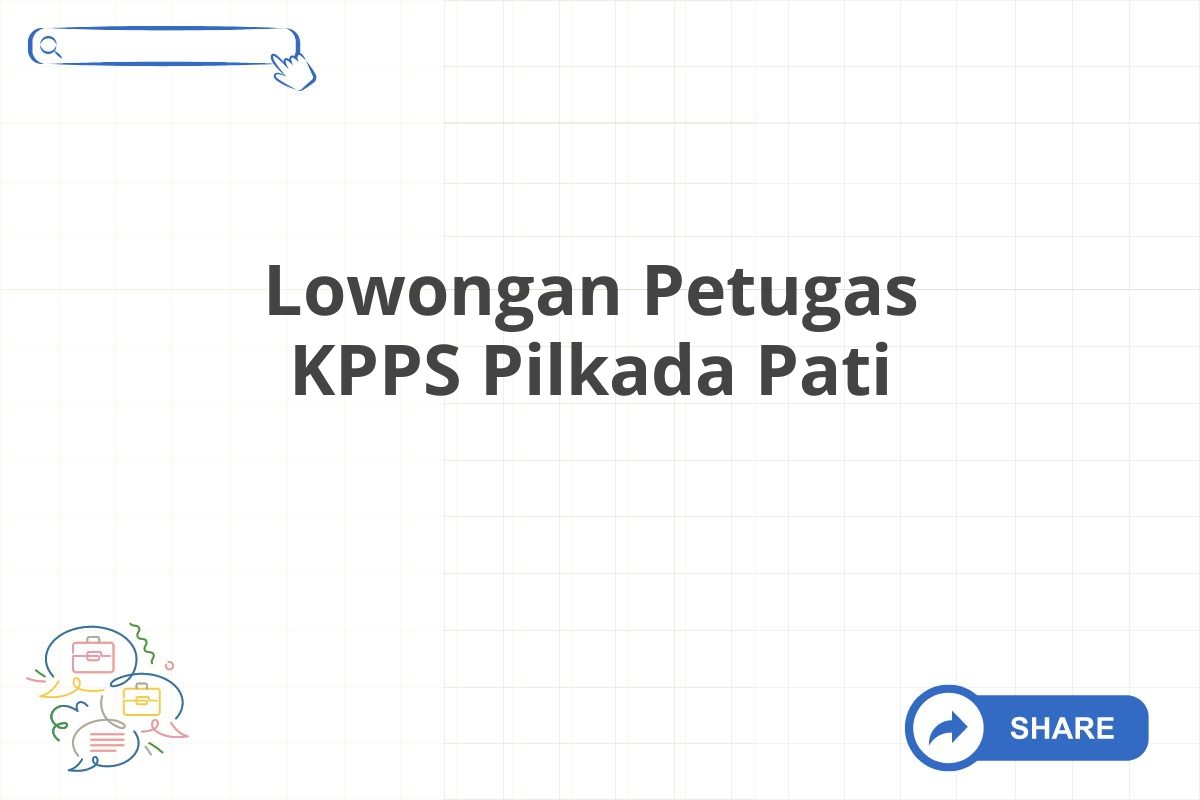 Lowongan Petugas KPPS Pilkada Pati