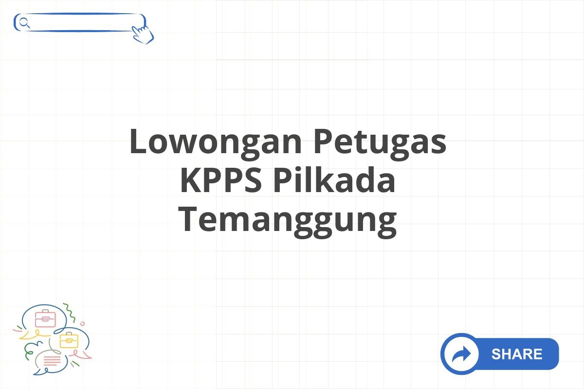 Lowongan Petugas KPPS Pilkada Temanggung