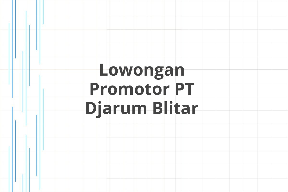 Lowongan Promotor PT Djarum Blitar