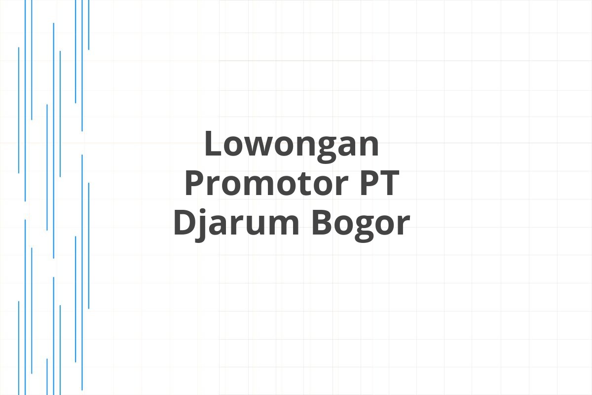 Lowongan Promotor PT Djarum Bogor