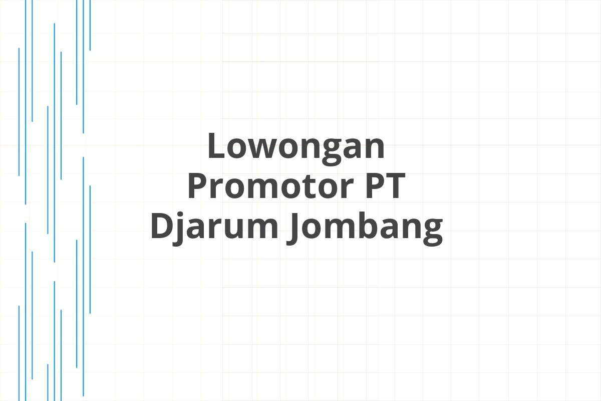 Lowongan Promotor PT Djarum Jombang