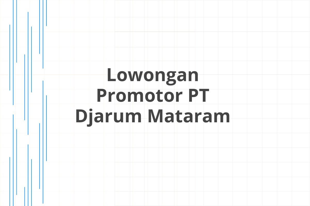 Lowongan Promotor PT Djarum Mataram