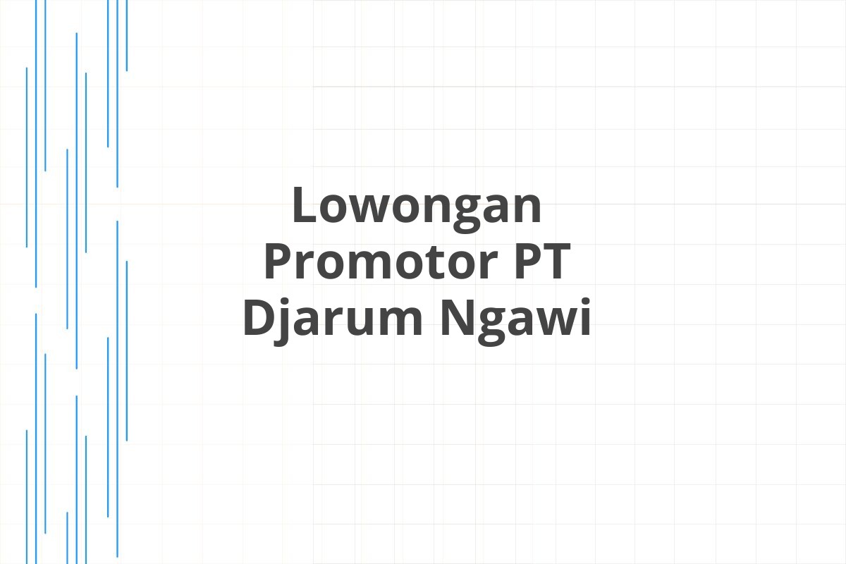 Lowongan Promotor PT Djarum Ngawi