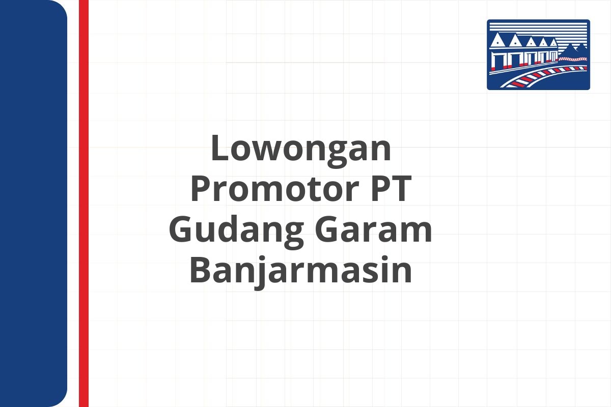 Lowongan Promotor PT Gudang Garam Banjarmasin
