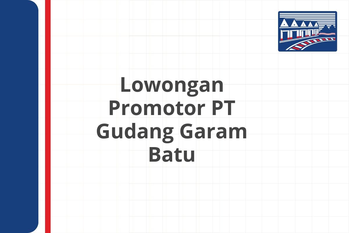 Lowongan Promotor PT Gudang Garam Batu