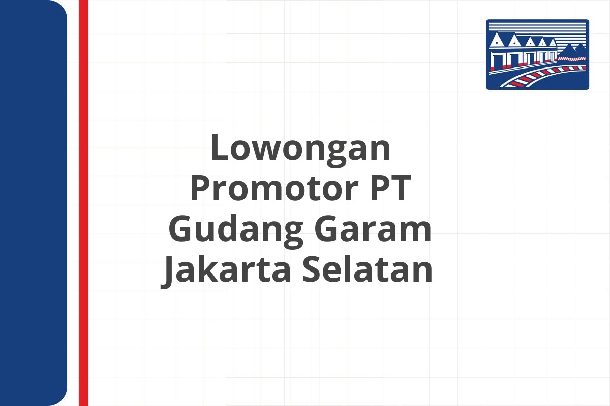 Lowongan Promotor PT Gudang Garam Jakarta Selatan