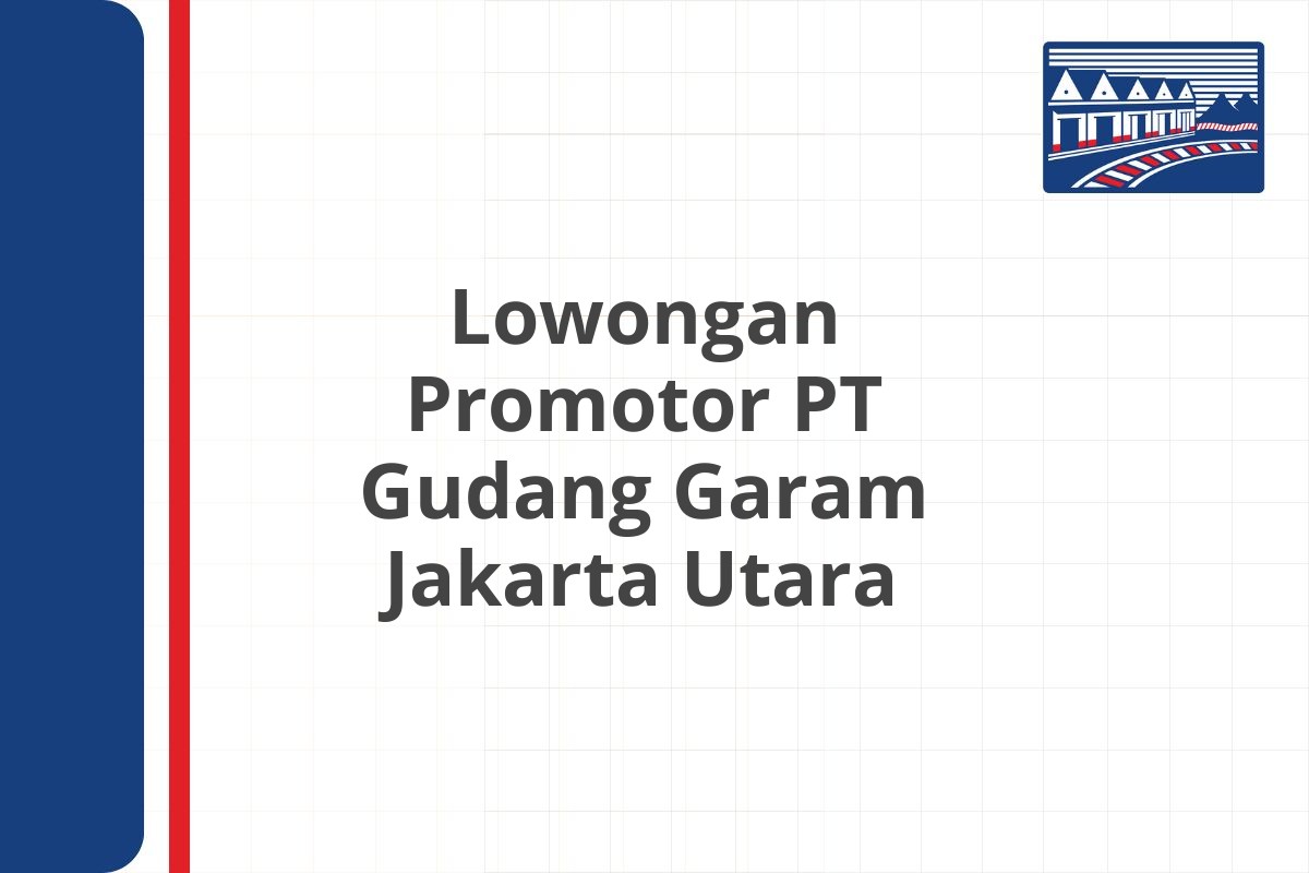 Lowongan Promotor PT Gudang Garam Jakarta Utara