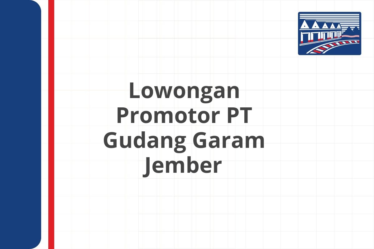 Lowongan Promotor PT Gudang Garam Jember