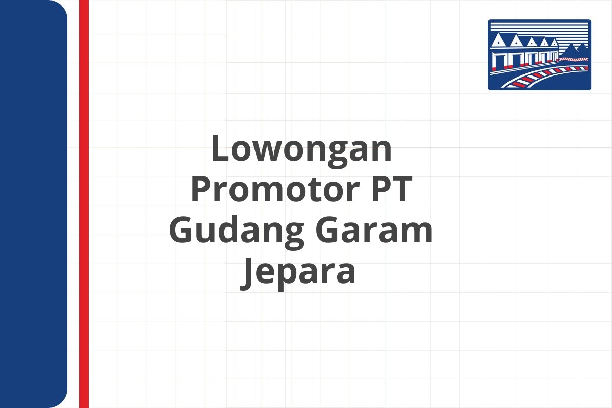 Lowongan Promotor PT Gudang Garam Jepara