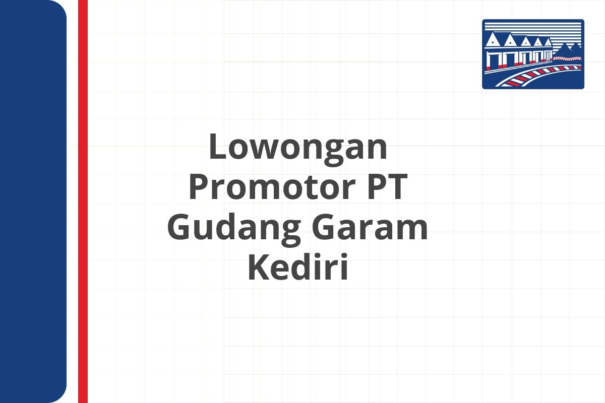 Lowongan Promotor PT Gudang Garam Kediri