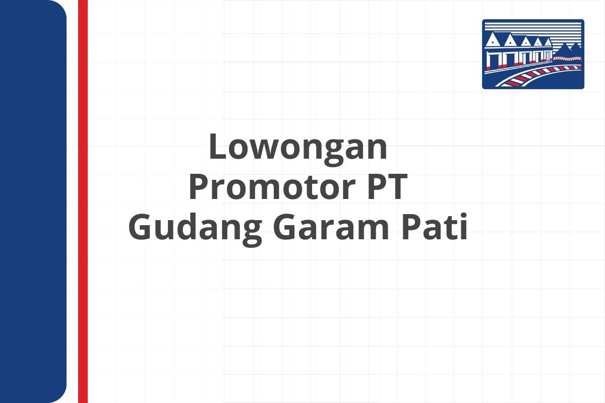 Lowongan Promotor PT Gudang Garam Pati
