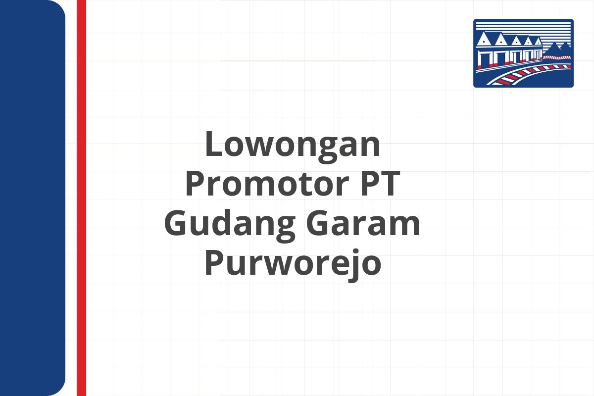 Lowongan Promotor PT Gudang Garam Purworejo