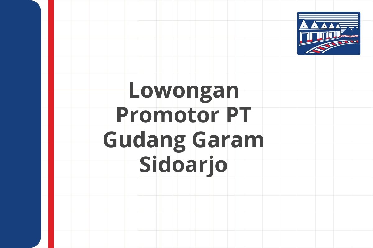 Lowongan Promotor PT Gudang Garam Sidoarjo