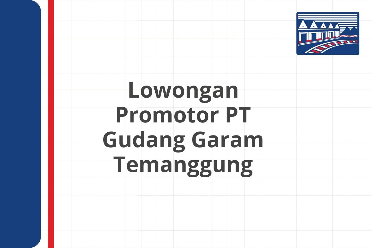 Lowongan Promotor PT Gudang Garam Temanggung