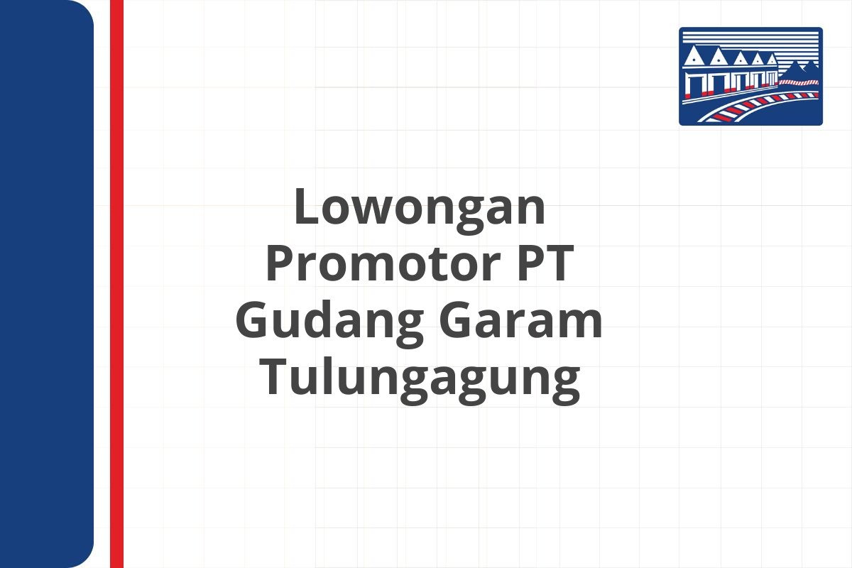 Lowongan Promotor PT Gudang Garam Tulungagung